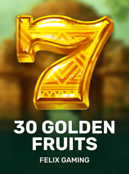 30 Golden Fruits - Felix Gaming