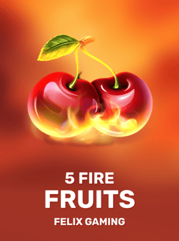 5 Fire Fruits - Felix Gaming