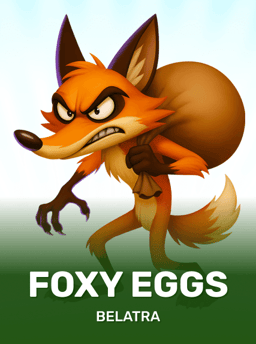 Foxy Eggs - Belatra