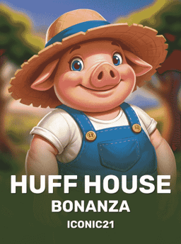Huff House Bonanza - ICONIC21