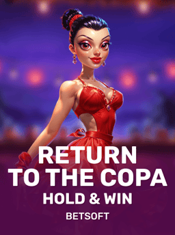 Return to the Copa - Hold & Win - Betsoft Gaming