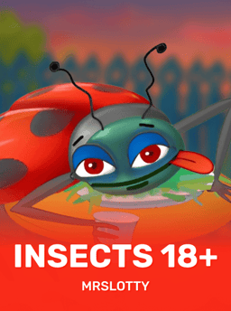 Insects 18+ - MrSlotty