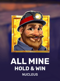 All Mine - Hold & Win - Nucleus Gaming