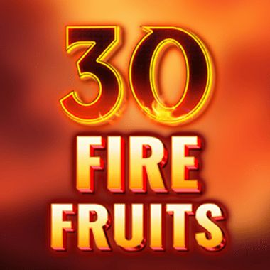 30 Fire Fruits - Felix Gaming